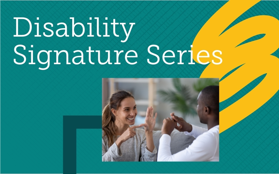 2025 Disability Signature Series: Celebrating Value and Talent